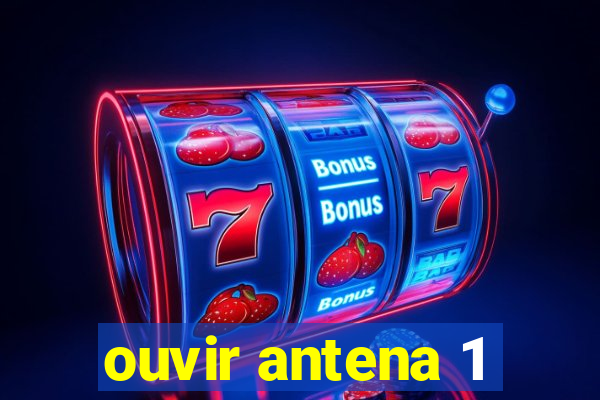 ouvir antena 1